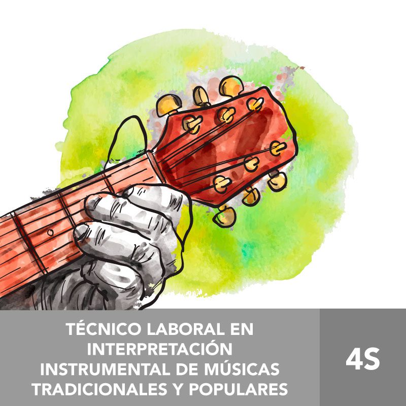 TÉCNICO LABORAL EN INTERPRETACIÓN INSTRUMENTAL DE MÚSICAS TRADICIONALES Y POPULARES 4S IPC