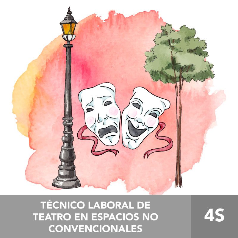 TÉCNICO LABORAL DE TEATRO EN ESPACIOS NO CONVENCIONALES 4S