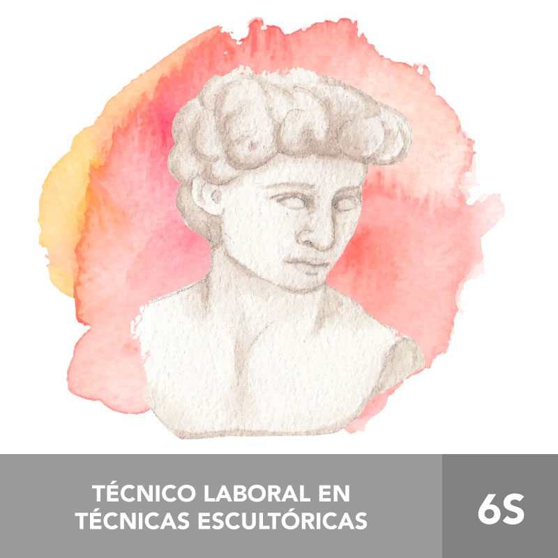 TÉCNICO LABORAL EN TÉCNICAS ESCULTÓRICAS 6S